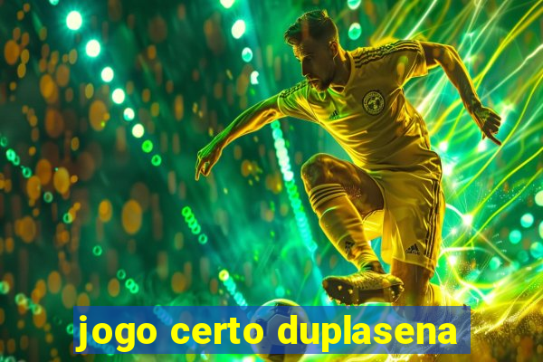 jogo certo duplasena