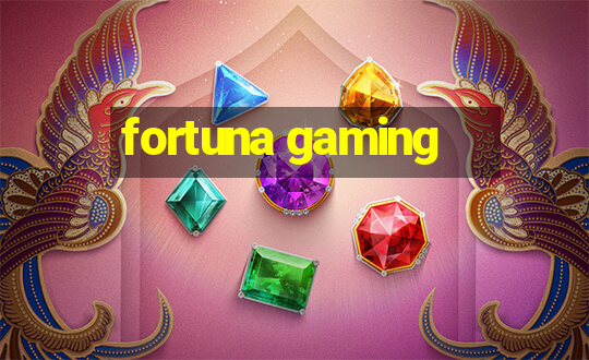 fortuna gaming