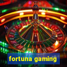 fortuna gaming