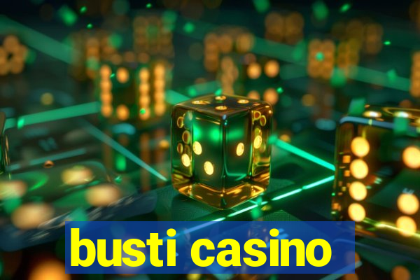 busti casino