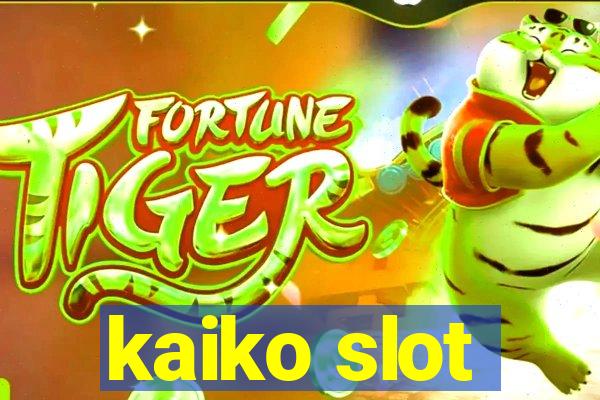 kaiko slot