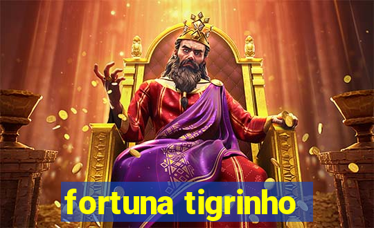 fortuna tigrinho