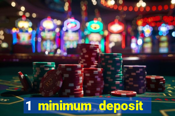 1 minimum deposit casino uk