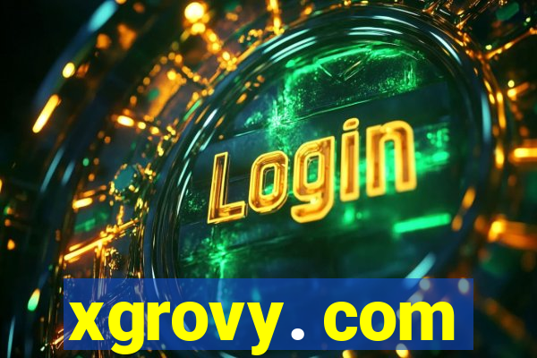 xgrovy. com