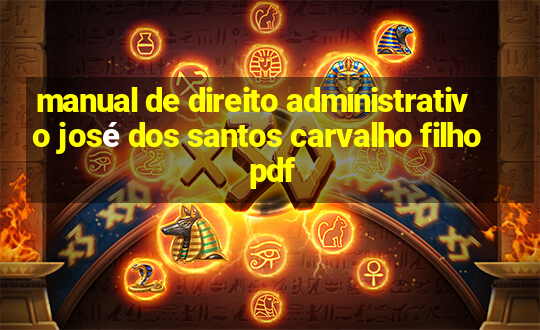 manual de direito administrativo josé dos santos carvalho filho pdf