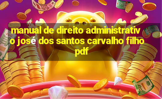 manual de direito administrativo josé dos santos carvalho filho pdf