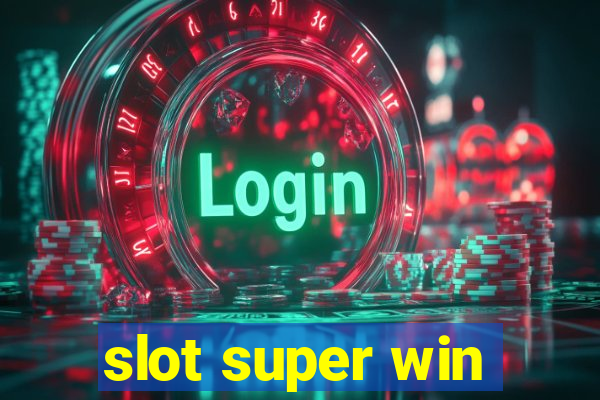 slot super win