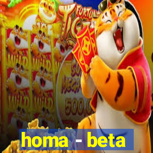 homa - beta