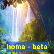 homa - beta