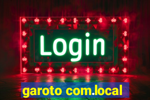 garoto com.local