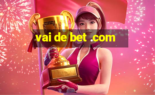 vai de bet .com