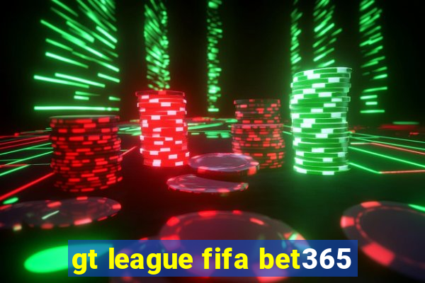 gt league fifa bet365