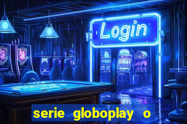 serie globoplay o jogo que mudou