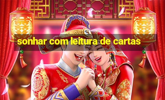 sonhar com leitura de cartas