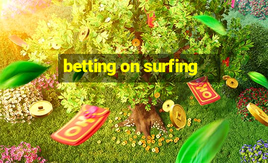 betting on surfing