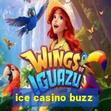 ice casino buzz