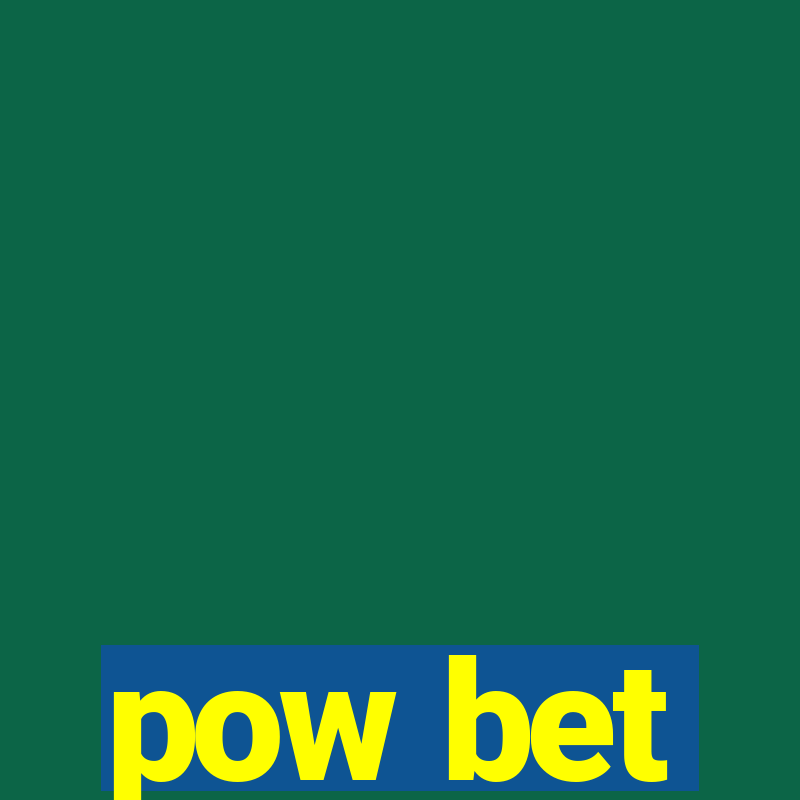 pow bet