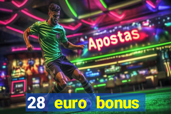 28 euro bonus casino online