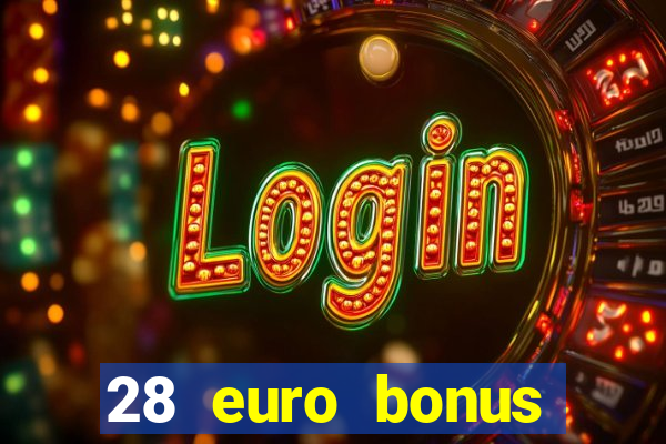 28 euro bonus casino online