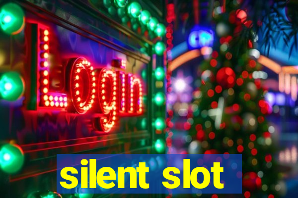 silent slot