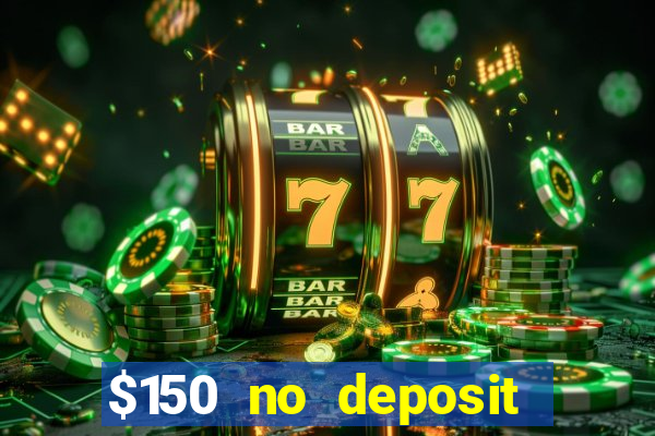 $150 no deposit bonus codes captain jack casino 2019