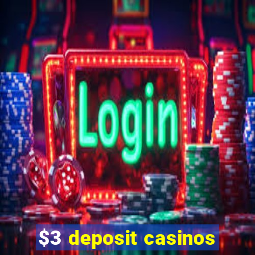 $3 deposit casinos