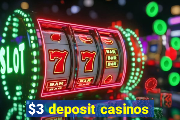 $3 deposit casinos