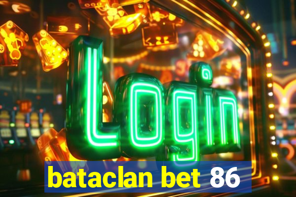 bataclan bet 86