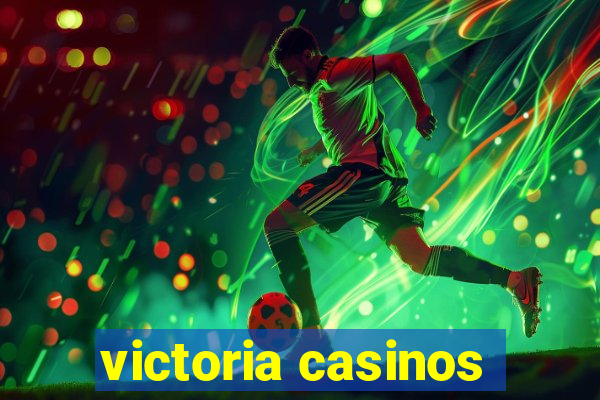 victoria casinos