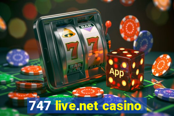 747 live.net casino