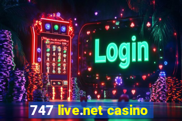 747 live.net casino