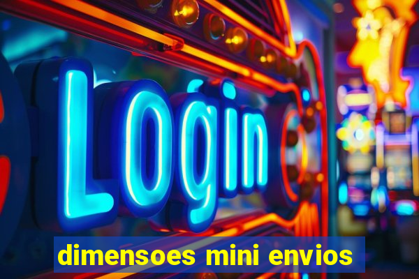 dimensoes mini envios