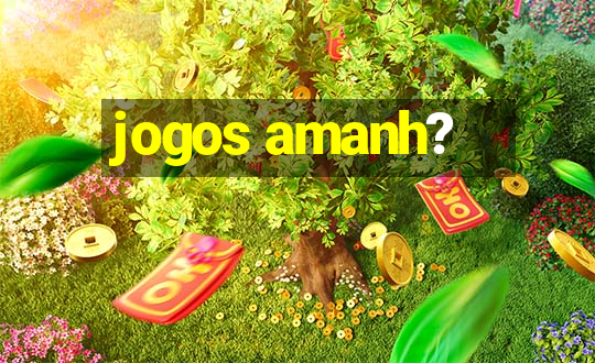 jogos amanh?