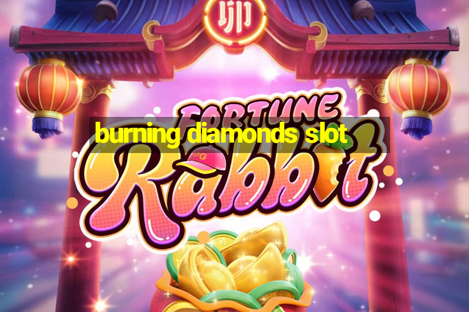 burning diamonds slot