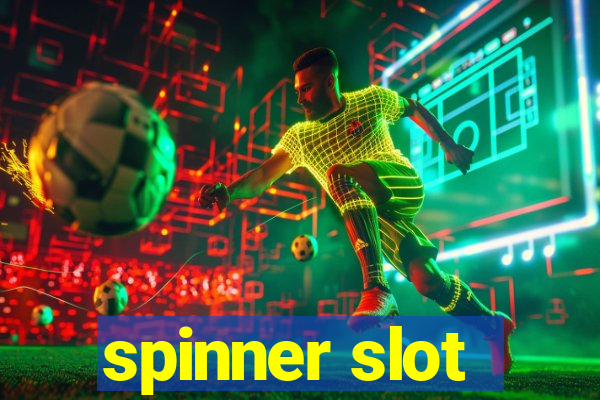 spinner slot