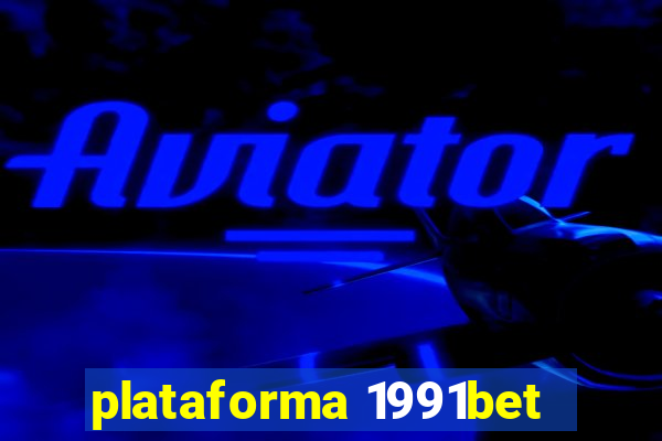 plataforma 1991bet