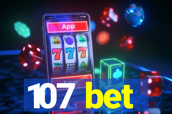 107 bet