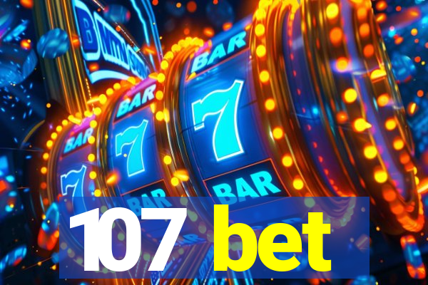 107 bet