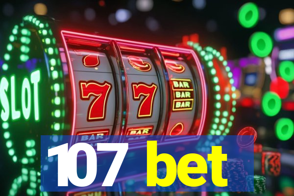 107 bet