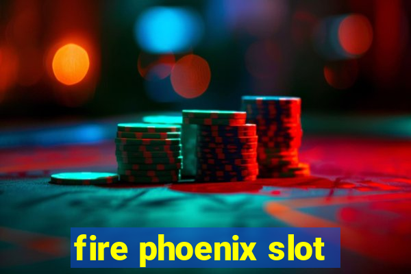 fire phoenix slot