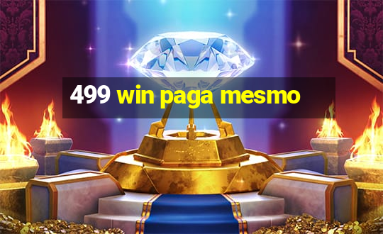 499 win paga mesmo