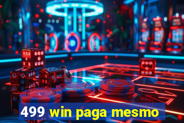 499 win paga mesmo