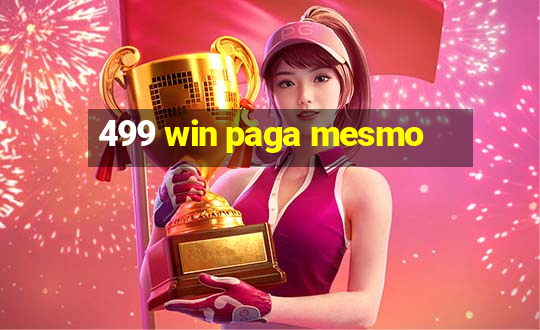 499 win paga mesmo