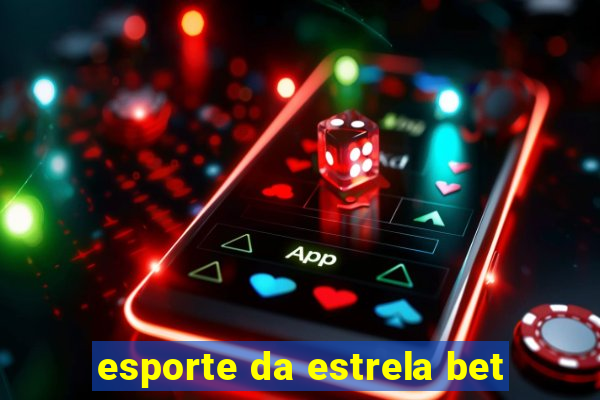 esporte da estrela bet