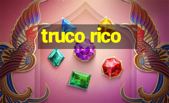 truco rico