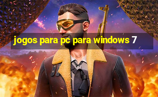 jogos para pc para windows 7