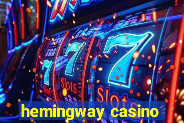 hemingway casino