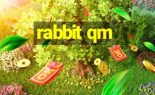 rabbit qm