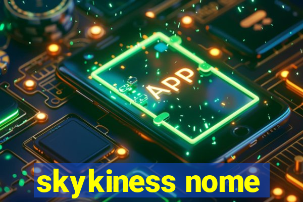 skykiness nome