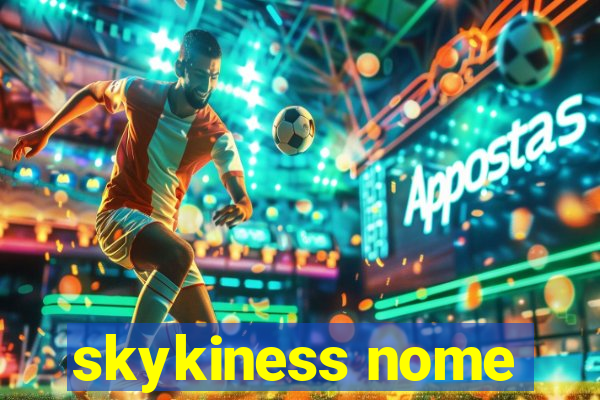 skykiness nome